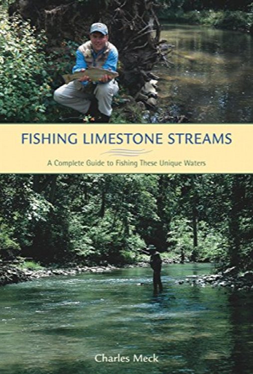 Fishing Limestone Streams: A Complete Guide To Fishing This Unique Riverine Environment