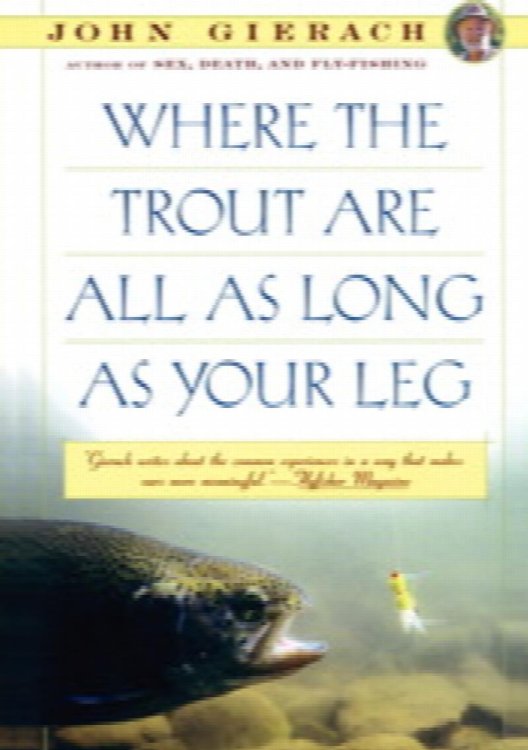 Where the Trout are All As Long As Your Leg