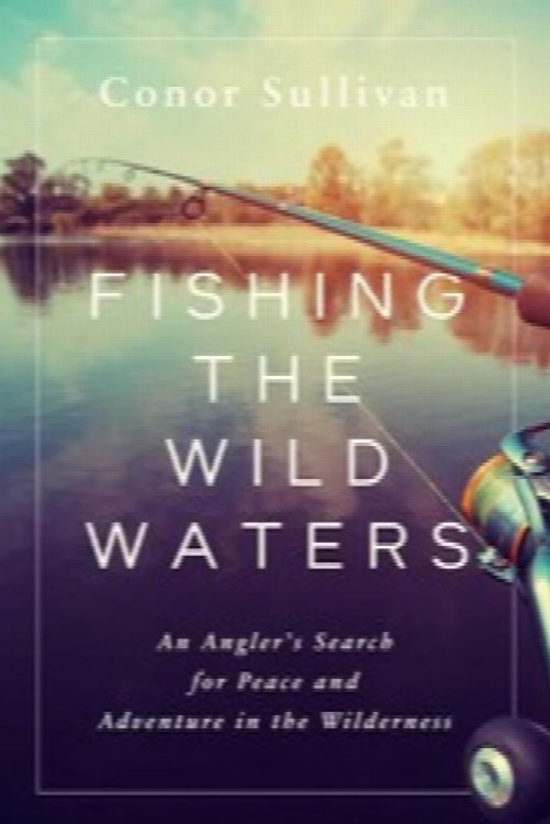 Fishing the Wild Waters