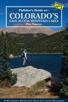 Flyfisher's Guide to Colorado's Easy Mountain Lakes