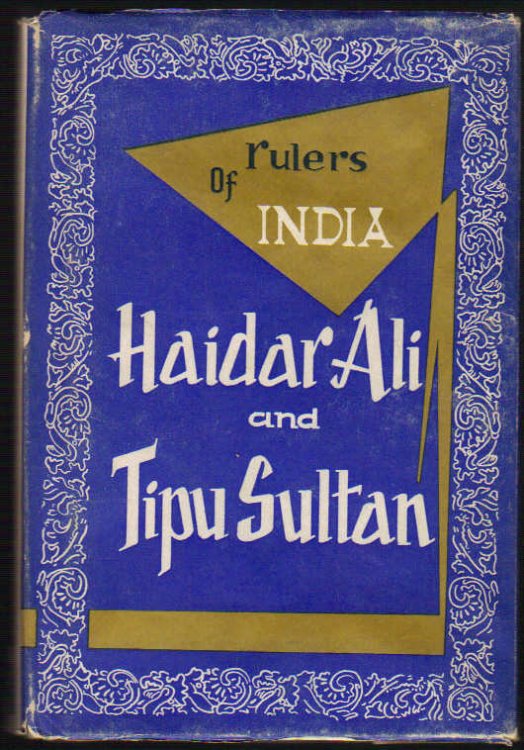 Haidar Ali and Tipu Sultan and the Struggle with the Musalman Powers of the South