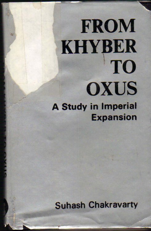 From Khyber to Oxus; A Study in Imperial Expansion