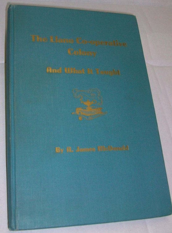 The Llano Co-Operative Colony and What It Taught