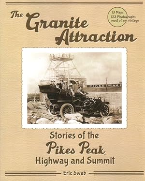 The Granite Attraction: Stories of the Pikes Peak Highway and Summit