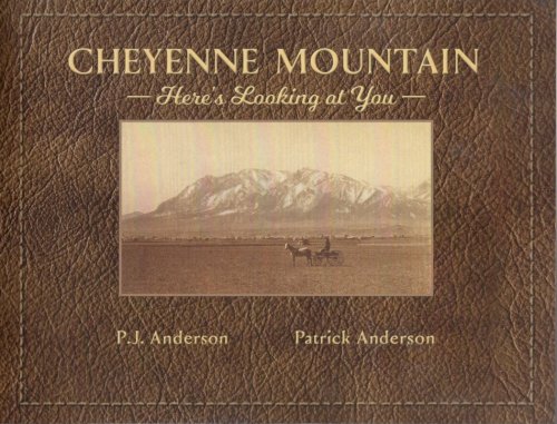Cheyenne Mountain: Here's Looking At You [Paperback]