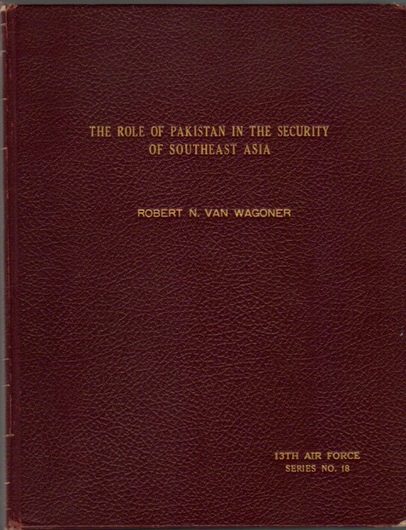 The Role of Pakistan in the Security of Southeast Asia: 13th Air Force, Series No. 18