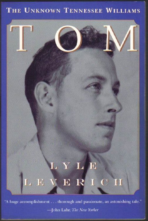 Tom: The Unknown Tennessee Williams