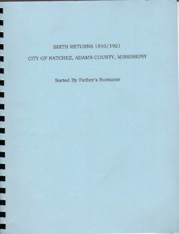 Image for Birth Returns 1910/1921: City of Natchez, Adams County, Mississippi: Vol. II - Sorted By Father's Surname, K-L Birth Returns 1910/1921: City of Natchez, Adams County, Mississippi: Vol. II - Sorted By Father's Surname, K-L