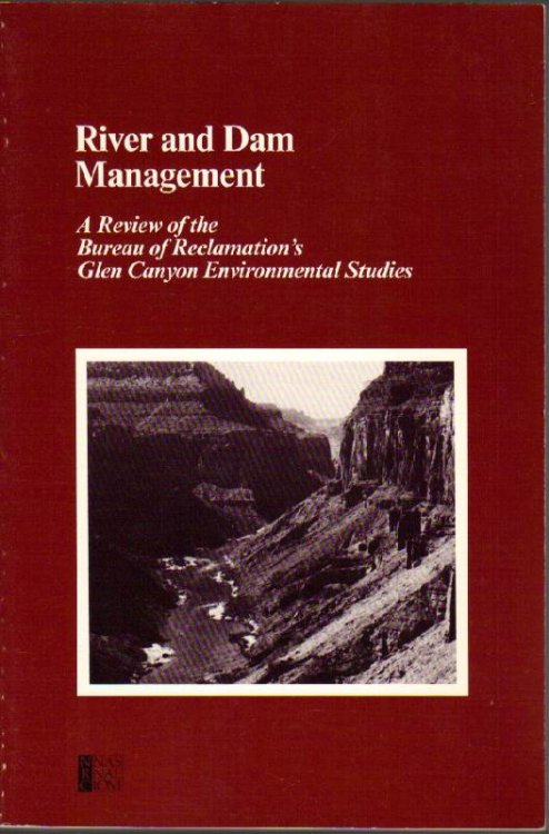 River and Dam Management: A Review of the Bureau of Reclamation's Glen Canyon Environmental Studies