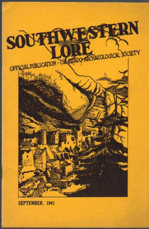 Southwestern Lore: Official Publication The Colorado Archaeological Society Volume 7, September, 1941, No. 2
