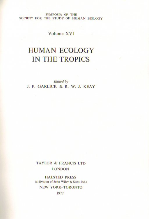 Human Ecology in the Tropics (Symposia of the Society For the Study of Human Biology, Volume XVI)