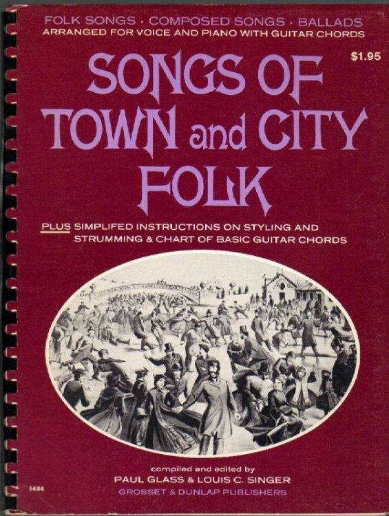 Songs of Town and City Folk: Folk Songs-Composed Songs-Ballads: Arranged for Voice and Piano with Guitar Chords
