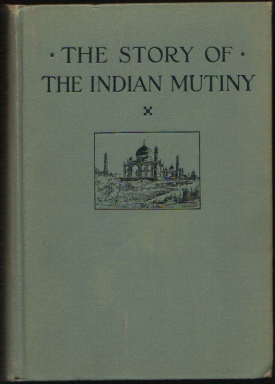 Image for The Story of The Indian Mutiny The Story of The Indian Mutiny