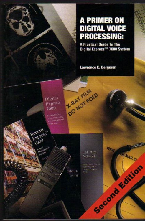 A Primer On Digital Voice Processing: A Practical Guide to the Digital Express 7000 System
