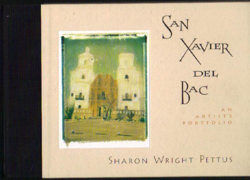 San Xavier Del Bac: An Artist's Portfolio