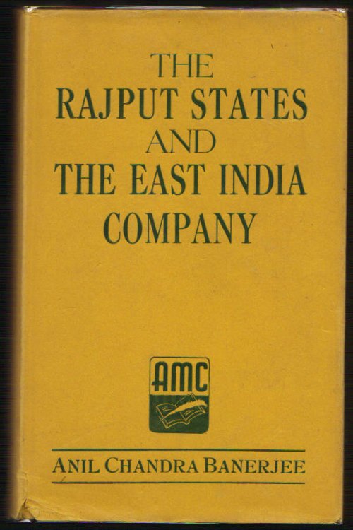 Image for The Rajput States and The East India Company The Rajput States and The East India Company