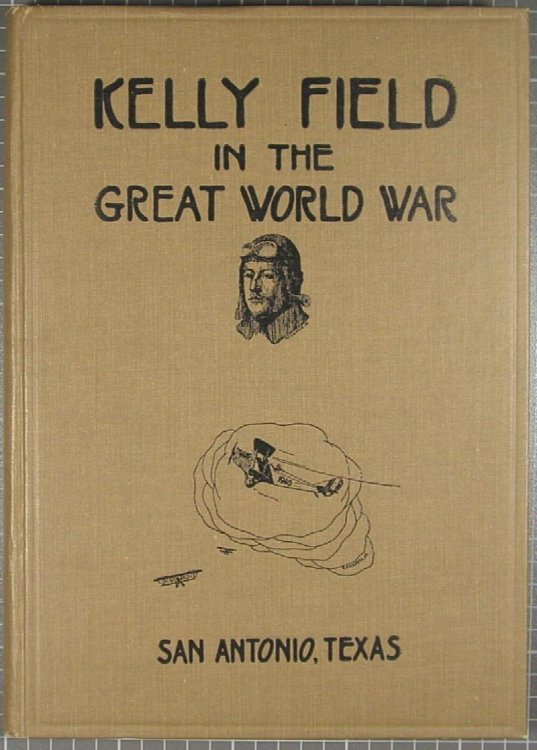 KELLY FIELD IN THE GREAT WORLD WAR