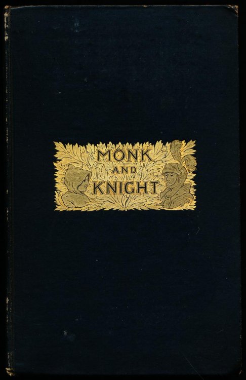 MONK AND KNIGHT. An Historical Study in Fiction. 2 volume set