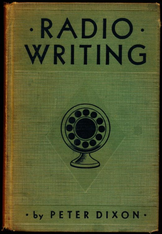 RADIO WRITING. Including Six Famous Radio Plays