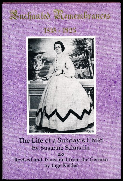 ENCHANTED REMEMBRANCES 1838-1925. The Life of a Sunday's Child