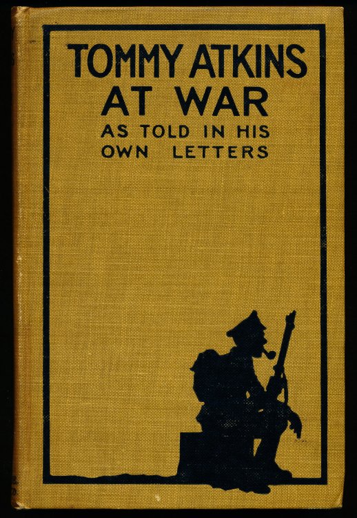 TOMMY ATKINS AT WAR. As Told in His Own Letters