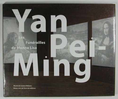 YAN PEI-MING. LES FUNERAILLES DE MONNA LISA
