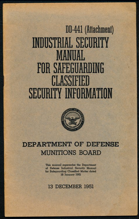 INDUSTRIAL SECURITY MANUAL FOR SAFEGUARDING CLASSIFIED SECURITY INFORMATION. DD-441 (ATTACHMENT)
