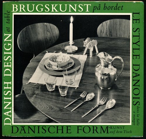 Brugskunst pa bordet. Danish Design at Table. Le Style Danois Dans La Salle A Manger. Danische Formkunst Auf Dem Tisch