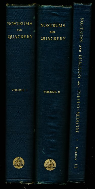 NOSTRUMS AND QUACKERY. Articles on the Nostrum Evil and Quackery Reprinted, with Additions and Modifications, From the Journal of the American Medical Association. 3 Volumes