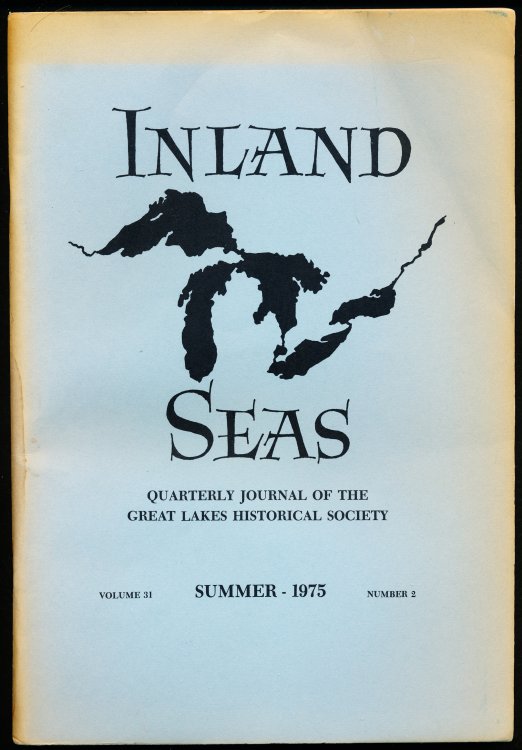 INLAND SEAS. Quarterly Journal of the Great Lakes Historical Society. Vol. 31, Number 2: Summer, 1975