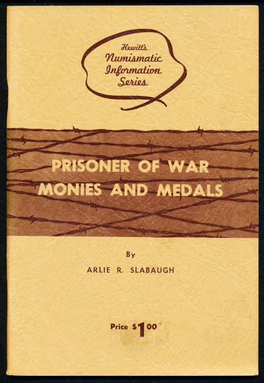 PRISONER OF WAR MONIES AND MEDALS. PART OF HEWITT'S NUMISMATIC INFORMATION SERIES. A Priced Catalog for Collectors From the 18th Century to the Present