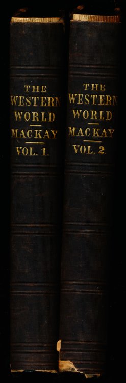 THE WESTERN WORLD; or, Travels in the United States in 1846-47:Exhibiting Them in Their Latest Development, Social, Political, and Industrial; Including a Chapter on California. In Two Volumes