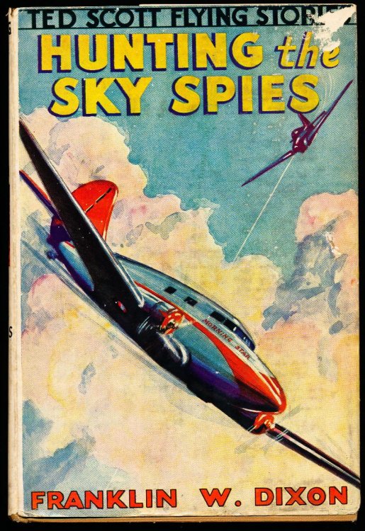 HUNTING THE SKY SPIES or Testing the Invisible Plane. The Ted Scott Flying Stories