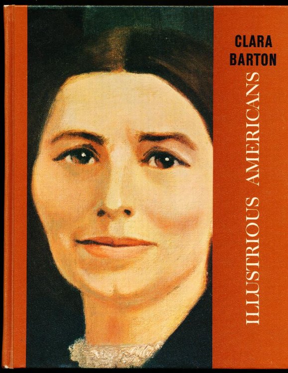 ILLUSTRIOUS AMERICANS: CLARA BARTON