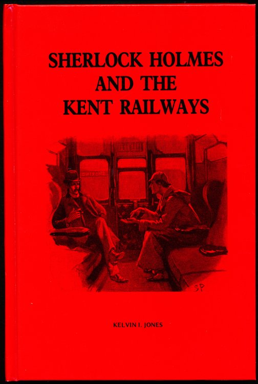 SHERLOCK HOLMES AND THE KENT RAILWAYS