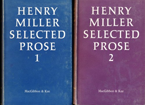 Henry Miller. SELECTED PROSE I and II (two volumes)
