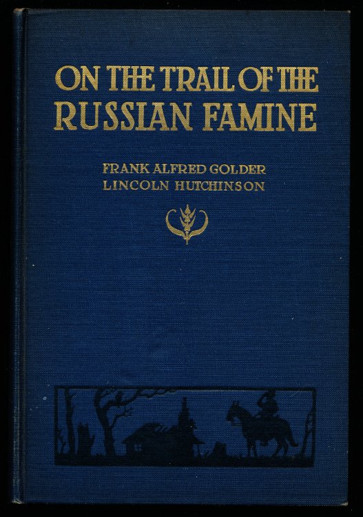 ON THE TRAIL OF THE RUSSIAN FAMINE