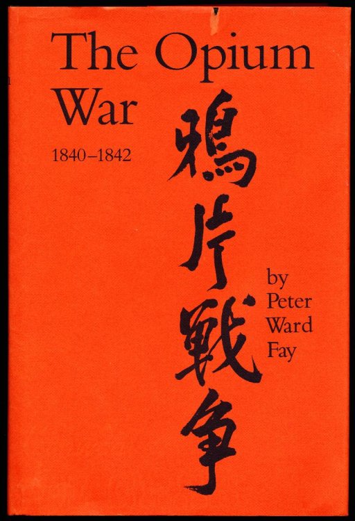 THE OPIUM WAR 1840-1842. Barbarians in the Celestial Empire in the Early Part of the Nineteenth Century and the War by Which They Forced Her Gates Ajar