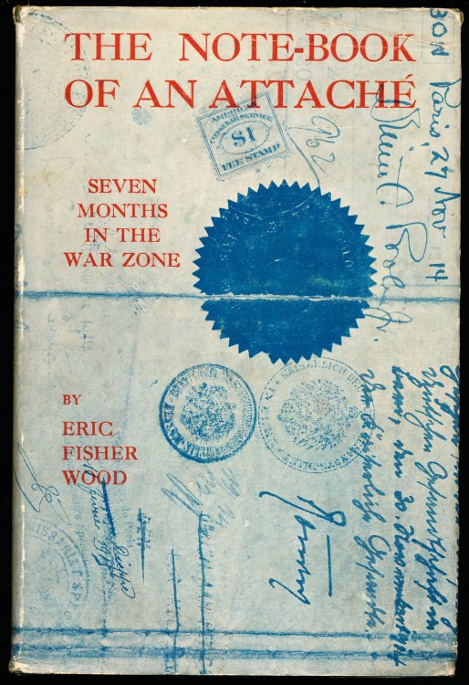 THE NOTE-BOOK OF AN ATTACHE. Seven Months in the War Zone.