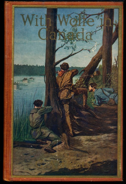 WITH WOLFE IN CANADA or The Winning of a Continent.
