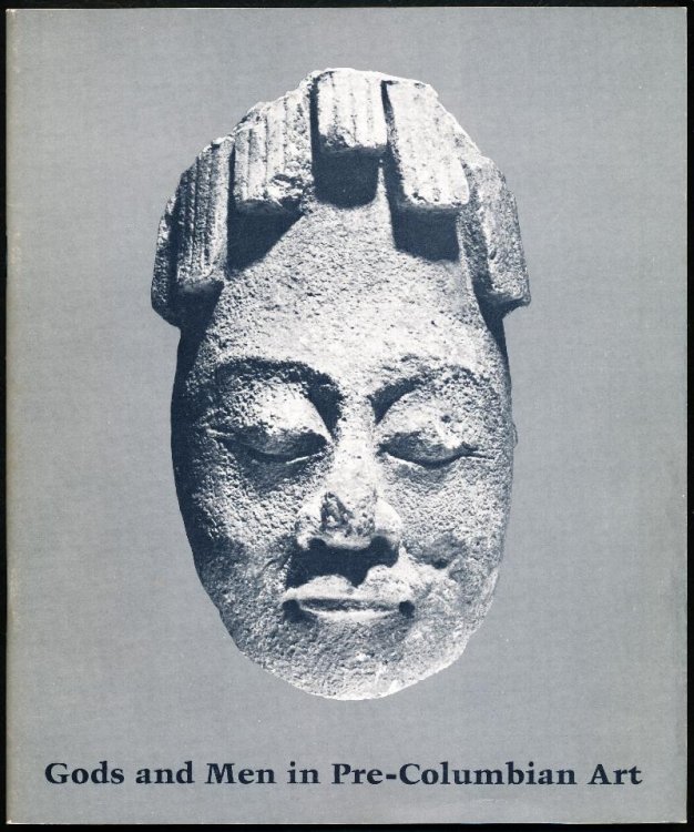 GODS AND MEN IN PRE-COLUMBIAN ART. A Special Exhibition October 6 through November 25, 1967