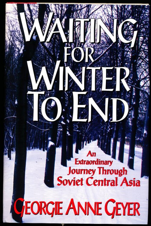 WAITING FOR WINTER TO END, An Extraordinary Journey Through Soviet Russia.