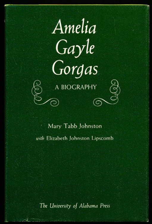 Image for AMELIA GAYLE GORGAS. A Biography. AMELIA GAYLE GORGAS. A Biography.