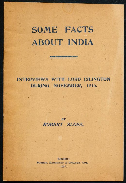 SOME FACTS ABOUT INDIA. Interviews With Lord Islington During November, 1916.