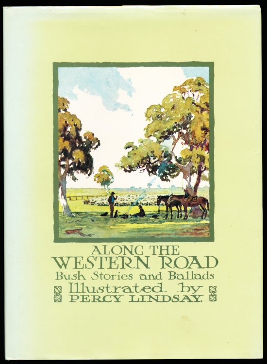 ALONG THE WESTERN ROAD. Bush Stories and Ballads.