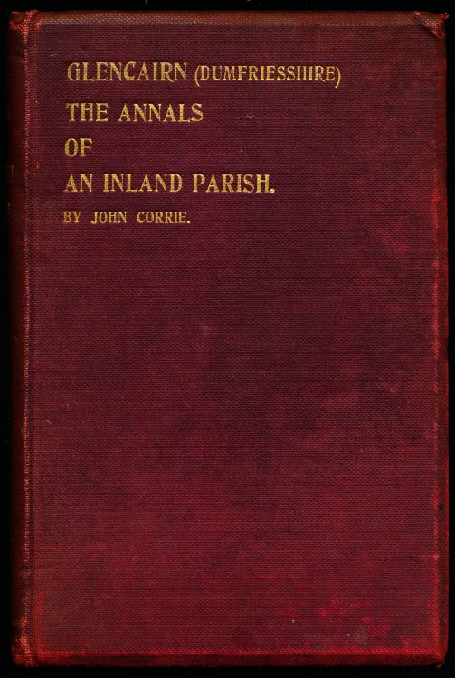 GLENCAIRN (Dumfriesshire). The Annals of An Inland Parish.