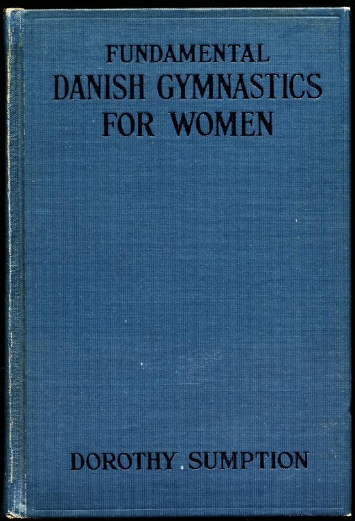 FUNDAMENTAL DANISH GYMNASTICS FOR WOMEN. Revised and Enlarged.