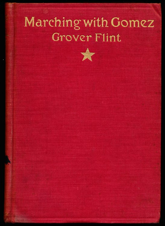 MARCHING WITH GOMEZ. A War Correspondent Field Note-Book Kept During Four Months With the Cuban Army.