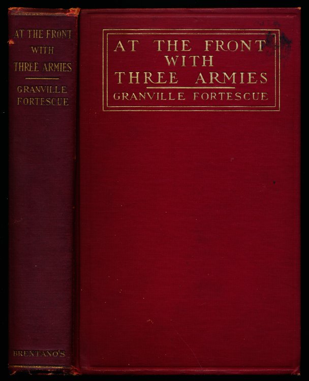 AT THE FRONT WITH THREE ARMIES. My Adventures in the Great War.
