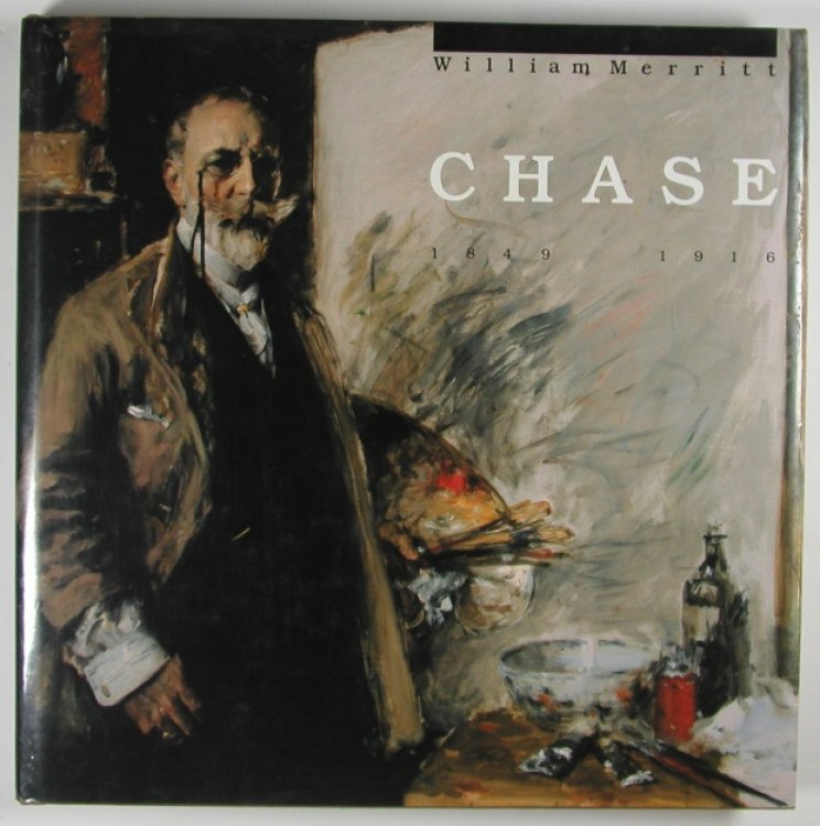 A Leading Spirit in American Art: William Merritt Chase, 1849-1916.